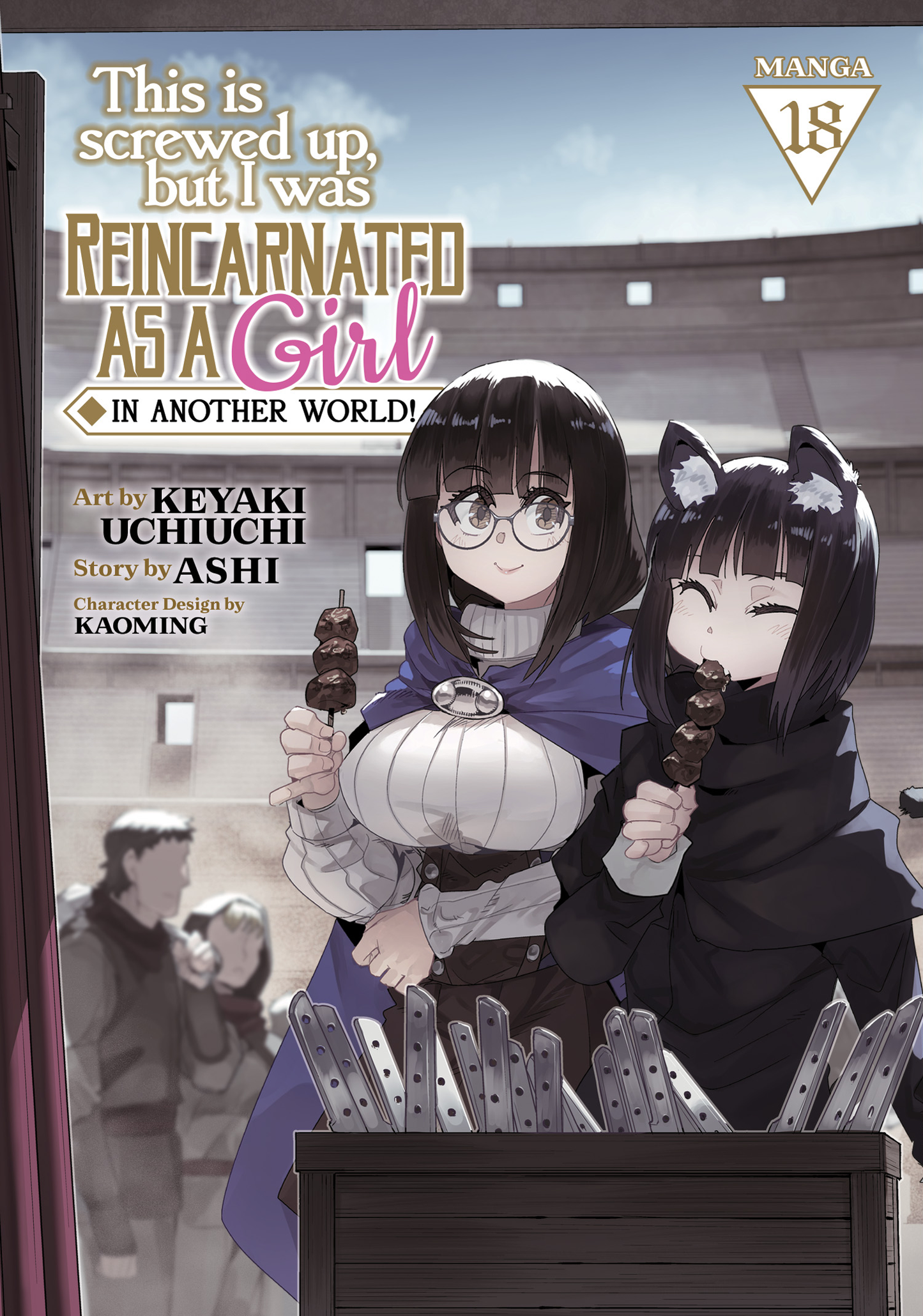 This Is Screwed Up, but I was Reincarnated as a GIRL in Another World! - Manga, Vol 18