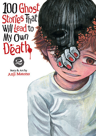 100 Ghost Stories That Will Lead to My Own Death - Vol 2