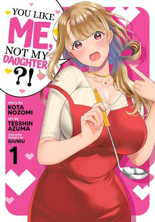 You Like Me, Not My Daughter?! (Manga) - Vol 1