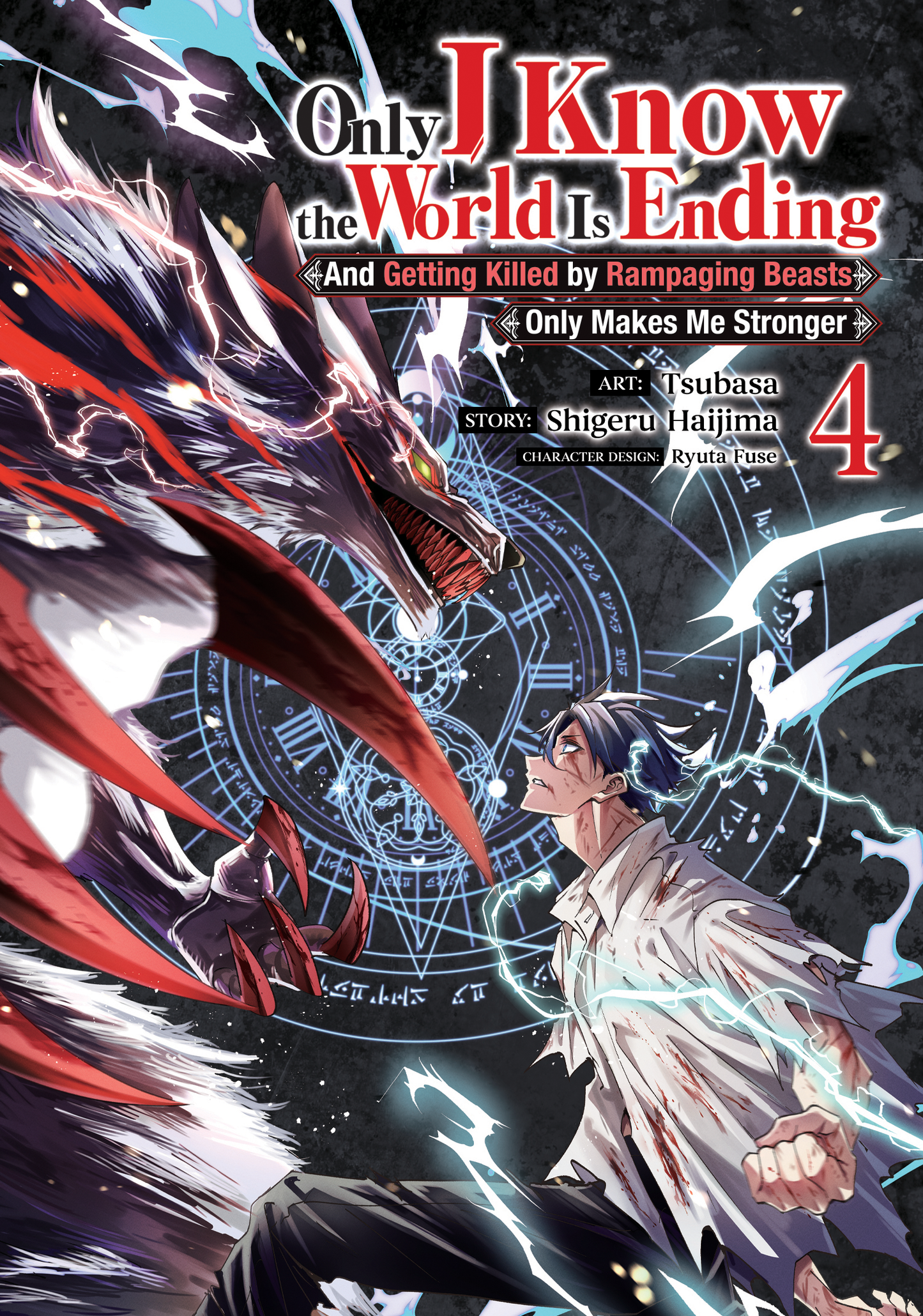 Only I Know the World is Ending and Getting Killed by Rampaging Beasts Only Makes Me Stronger - Manga, Vol 4