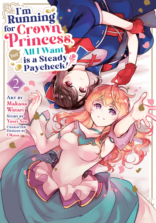 I'm Running for Crown Princess, but All I Want is a Steady Paycheck! (Manga) - Vol 2