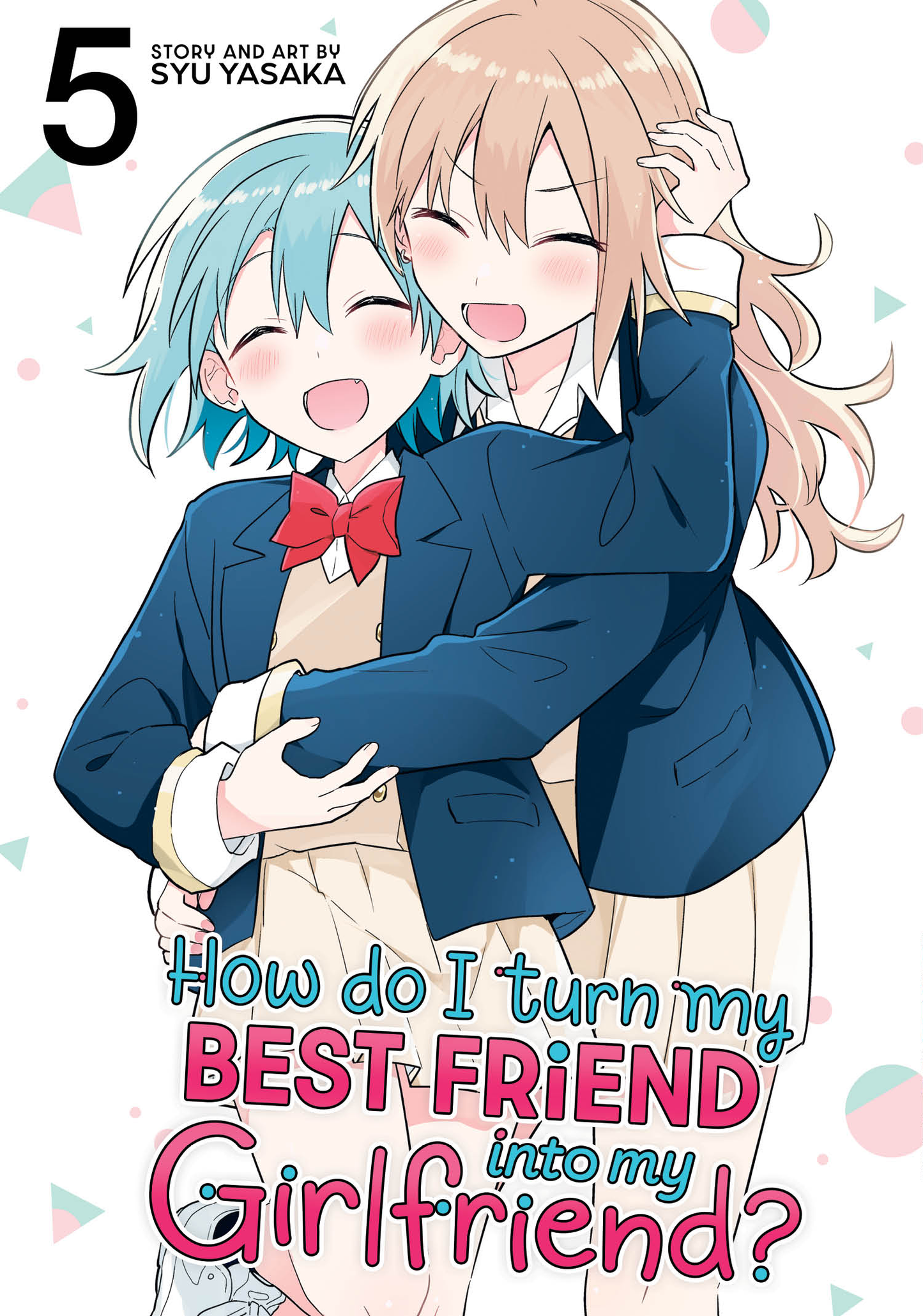 How Do I Turn My Best Friend Into My Girlfriend? - Vol 5